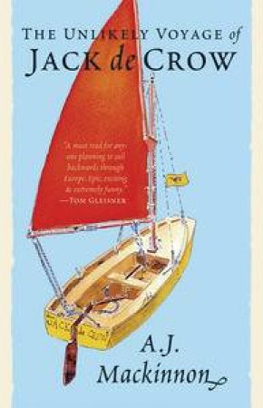 The Unlikely Voyage of Jack de Crow by A.J. Mackinnon