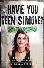 Have You Seen Simone The Story of an Unsolved Murder