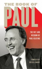 The Book of Paul The Wit  Wisdom of Paul Keating