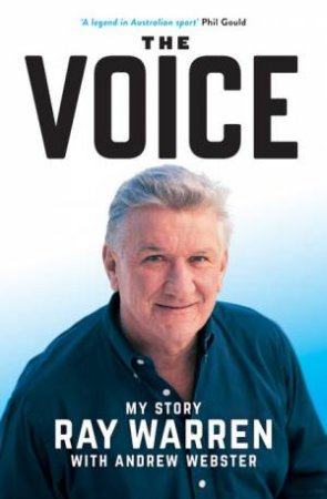 The Voice: My Story by Ray Warren with Andrew Webster