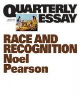 Noel Pearson on race and recognition Quarterly Essay 55