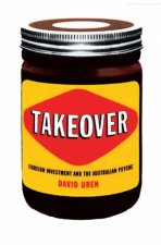 Takeover Foreign Investment and the Australian Psyche