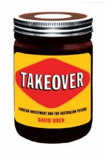 Takeover Foreign Investment and the Australian Psyche