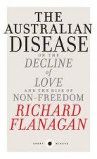 The Australian Disease On the Decline of Love and the Rise of NonFreedom