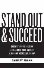 Stand Out  Succeed Discover your passion accelerate your career and become recession proof