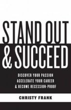 Stand Out  Succeed Discover your passion accelerate your career and become recession proof