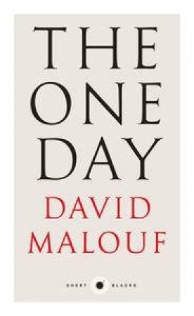 Short Black: The One Day by David Malouf