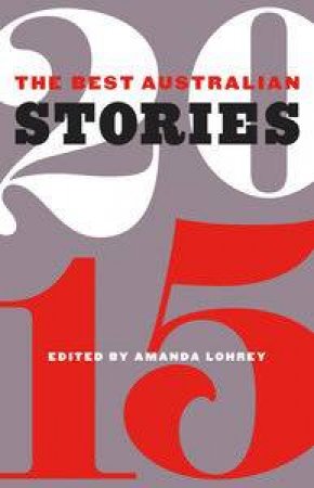 The Best Australian Stories 2015 by Amanda Lohrey
