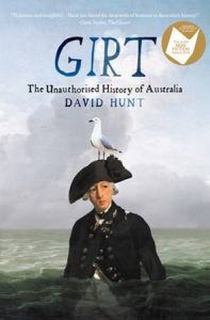 Girt: The Unauthorised History of Australia by David Hunt