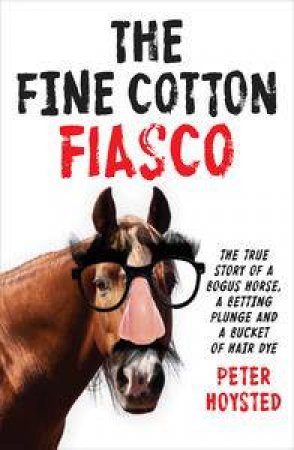 The Fine Cotton Fiasco by Peter Hoysted