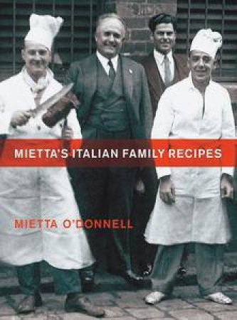 Mietta's Italian Family Recipes by Mietta O'Donnell