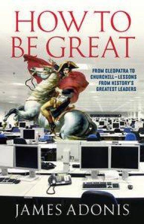 How to be Great by James Adonis
