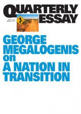 Megalogenis on A Nation in Transition: The Politics of Recession and Renewal by George Megalogenis