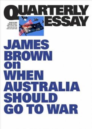 Firing Line: Australia's Path To War by James Brown