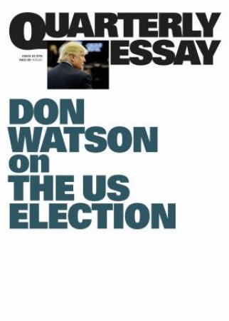 Don Watson On The US Election by Don Watson