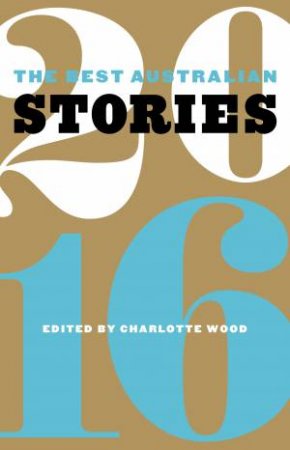 TheBest Australian Stories 2016 by Charlotte Wood