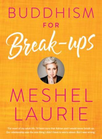 Buddhism For Breakups by Meshel Laurie