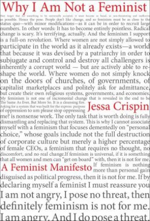 Why I Am Not A Feminist: A Feminist Manifesto by Jessa Crispin