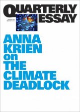 Anna Krien On The Climate Deadlock