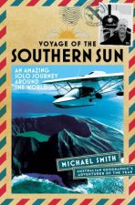 Voyage Of The Southern Sun An Amazing Solo Journey Around The World