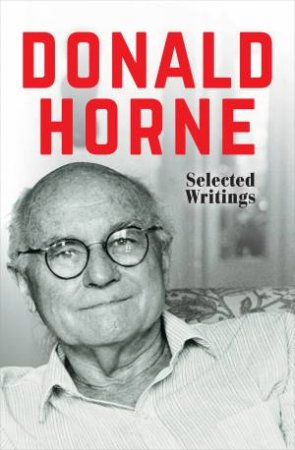 Donald Horne: Selected Writings by Donald Horne