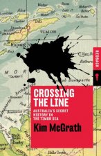 Crossing The Line Australias Secret History In The Timor Sea