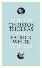 On Patrick White Writers on Writers