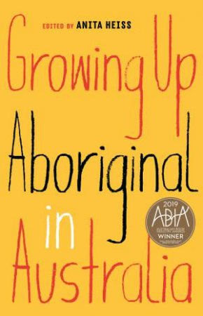 Growing Up Aboriginal In Australia by Anita Heiss