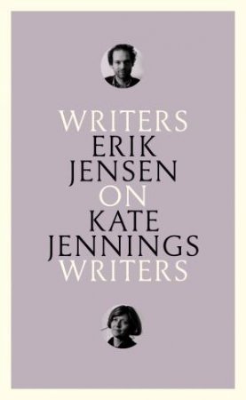 Writers On Writers: On Kate Jennings