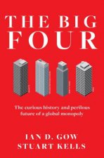 The Big Four The Curious History And Perilous Future Of A Global Monopoly