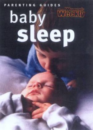 Australian Women's Weekly Mini Parenting Guides: Baby Sleep by Various