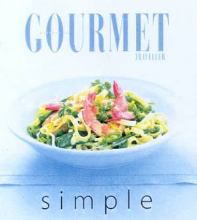 Australian Gourmet Traveller: Simple by Various