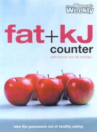 Australian Women's Weekly Fat + KJ Counter by Various