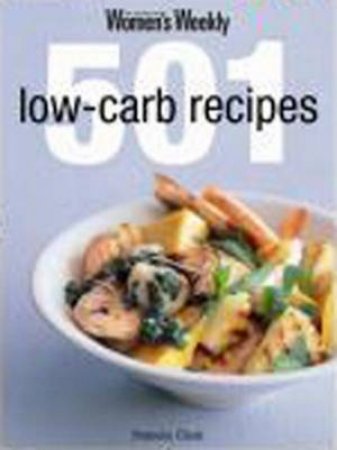 Women's Weekly: 501 Low-Carb Recipes by Various