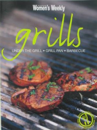 AWW: Grills by Australian Women's Weekly