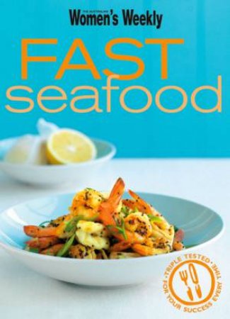 AWW Fast Seafood by Australian Women's Weekly