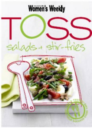 AWW Toss: Salads and Stir-Fries by Australian Women's Weekly