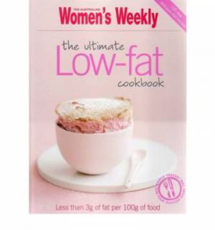 AWW: Ultimate Low-Fat Cookbook by Various