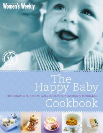 AWW The Happy Baby Cookbook by Australian Women's Weekly