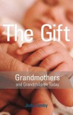 The Gift Grandmothers And Grandchildren Today