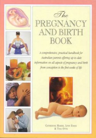 The Pregnancy And Birth Book by C Maher & L Evans & T Otte
