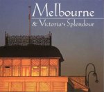 Melbourne  Victorias Splendour