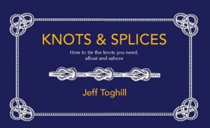 Knots And Splices by Jeff Toghill