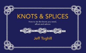 Knots And Splices by Jeff Toghill