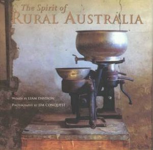 The Spirit Of Rural Australia by Liam Davison