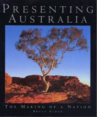 Presenting Australia by Bruce Elder