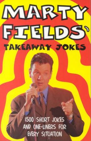 Takeaway Jokes by Marty Fields