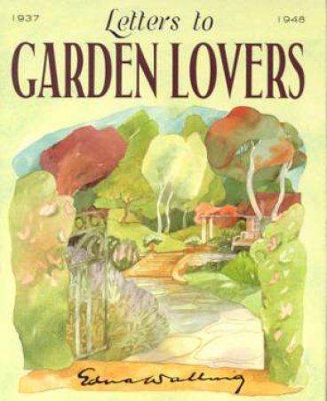 Letters To Garden Lovers by Edna Walling