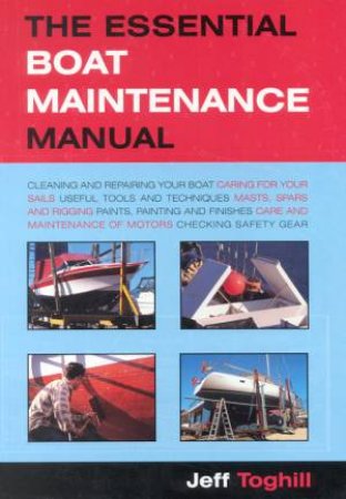 The Essential Boat Maintenance Manual by Jeff Toghill