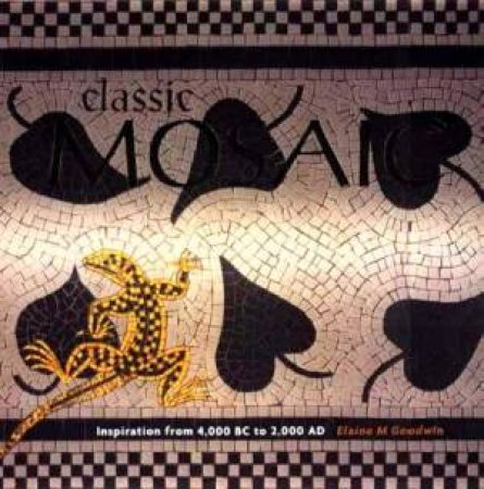 Classic Mosaics by Elaine Goodwin